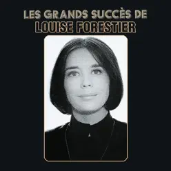 Les grands succès de Louise Forestier - Louise Forestier Les grands succès de Louise Forestier - Louise Forestier