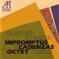 Gunther Schuller: Impromptus & Cadenzas - Octet - The Chamber Music Society of Lincoln Center