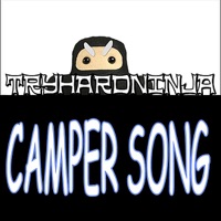 The Campy Song - Single - TryHardNinja