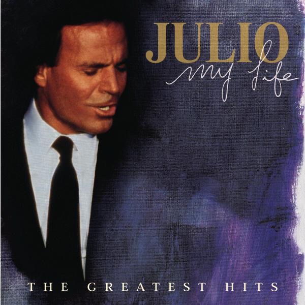 Обложка альбома «Julio Iglesias My Life: The Greatest Hits» — Julio Iglesias