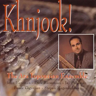 Listen to Khnjook! by Ara Topouzian
