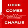 Here Comes Charlie (Remastered)