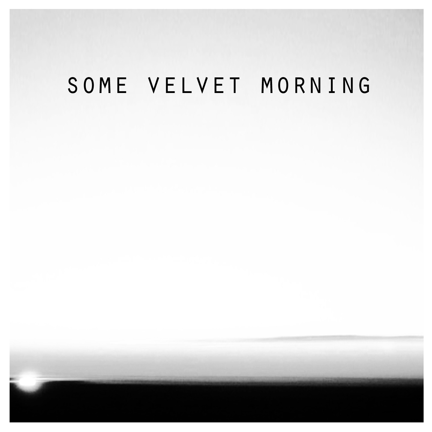 Some Velvet Morning - EP