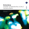 Chamber Orchestra of Europe Chamber Symphony No. 2, Op. 38: I. Adagio Schönberg: Chamber Symphonies Nos. 1, 2 & Verklärte Nacht