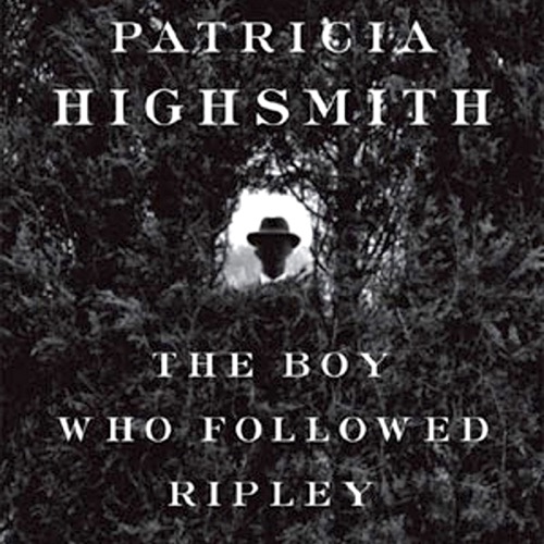 The Boy Who Followed Ripley (Unabridged) cover