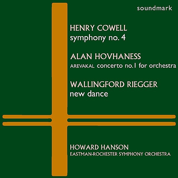 Обложка альбома «Cowell: Symphony No. 4, Hovhaness: Arevakal - Concerto No. 1 for Orchestra, Riegger: New Dance» — The Eastman-Rochester Symphony Orchestra & Howard Hanson