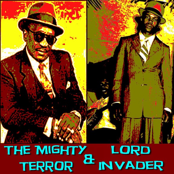 The Mighty Terror & Lord Invader