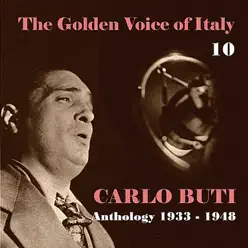 The Golden Voice of Italy, Vol. 10 - Anthology (1933 - 1948) - Carlo Buti The Golden Voice of Italy, Vol. 10 - Anthology (1933 - 1948) - Carlo Buti
