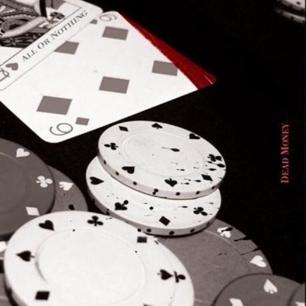 Обложка альбома «Dead Money» — All or Nothing