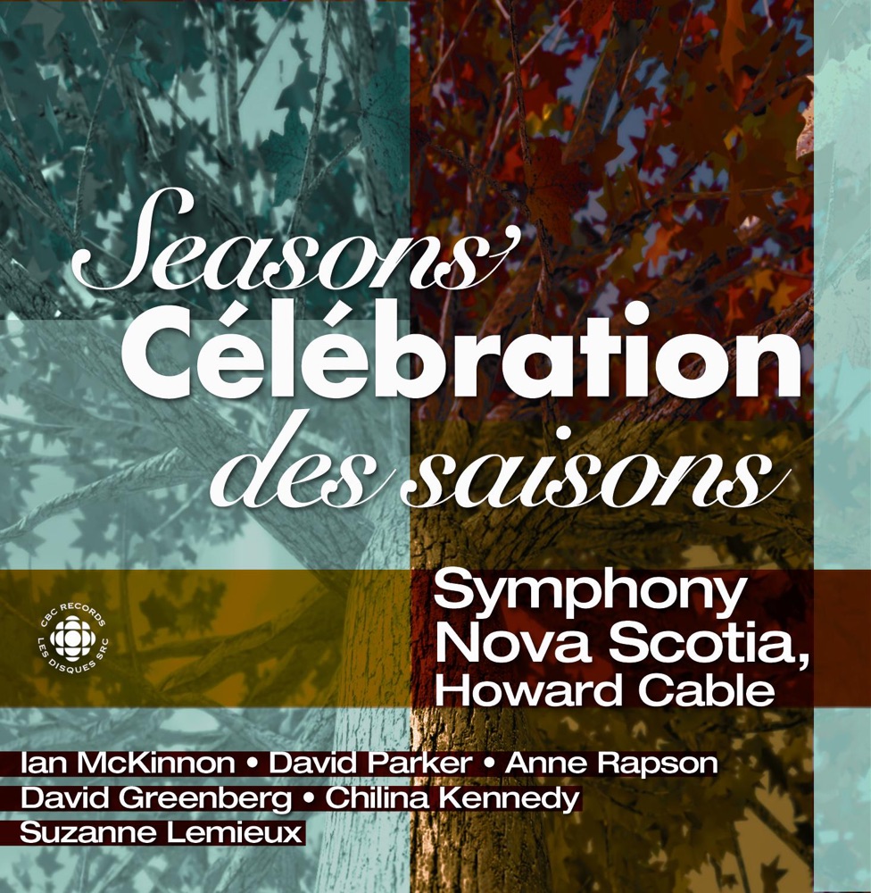 Обложка альбома «Seasons' Celebration» — Ian McKinnon, Howard Cable, Symphony Nova Scotia, Suzanne Lemieux, Chilina Kennedy, Anne Rapson, David Parker & David Greenberg