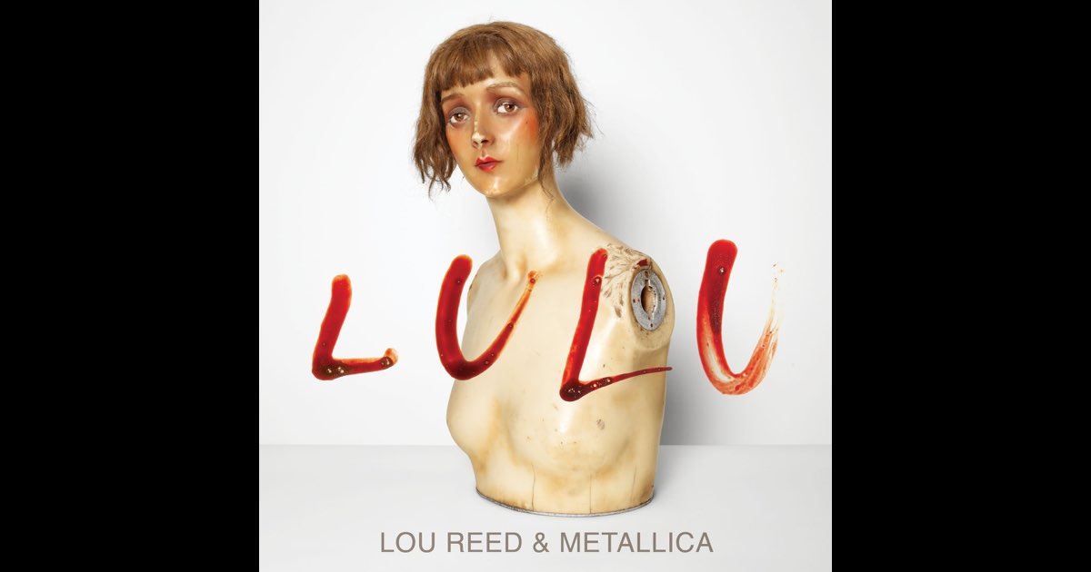 Lulu - Album by Lou Reed & Metallica - Apple Music