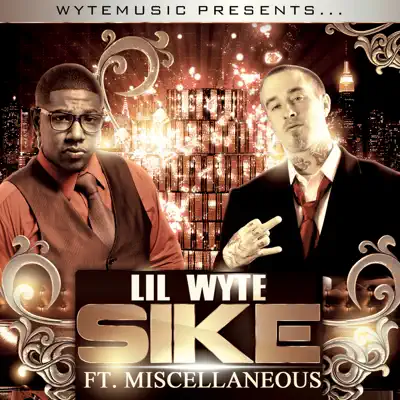 Sike (feat. Miscellaneous) - Single - Lil' Wyte