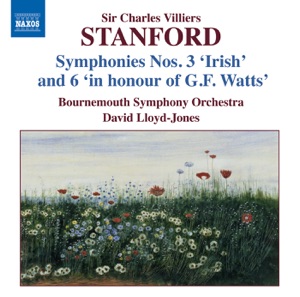 Stanford: Symphonies Nos. 3 and 6