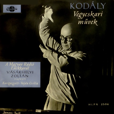 Kodály: Vegyeskari művek