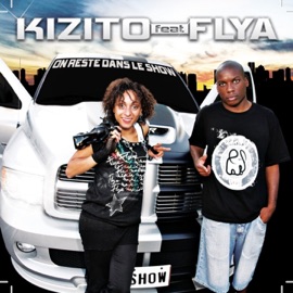 On reste dans le show (feat. Flya) Kizito