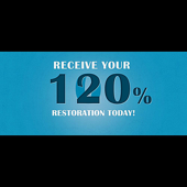 Receive Your 120 Percent Restoration Today!