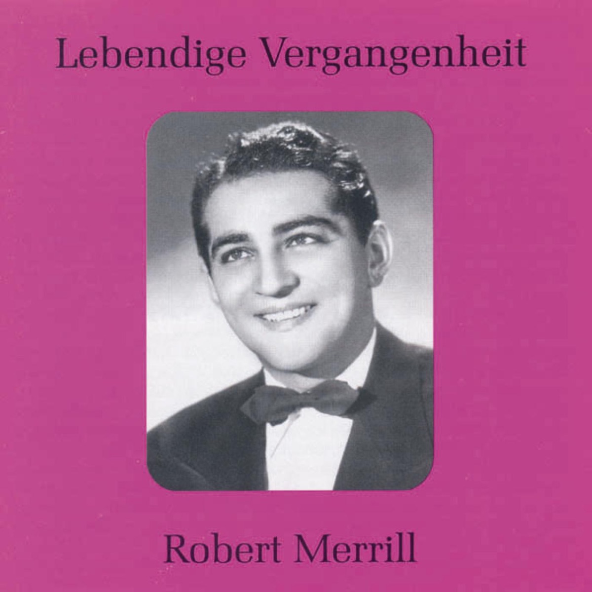Lebendige Vergangenheit - Robert Merrill