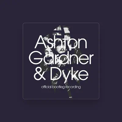 Listen to Ashton Gardener & Dyke, watch music videos, read bio, see tour dates & more!
