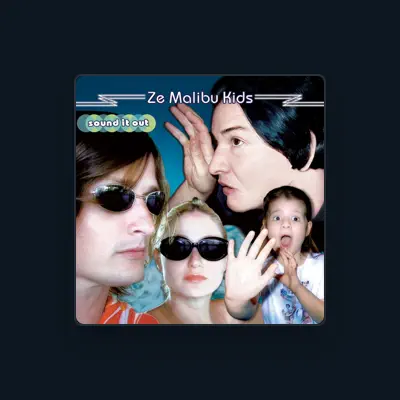 Listen to Ze Malibu Kids, watch music videos, read bio, see tour dates & more!