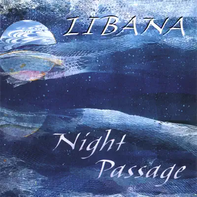 Ascolta 'Night Passage: Invocations for the Journey' di Libana