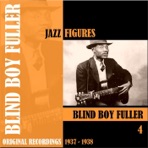 Jazz Figures: Blind Boy Fuller, Vol. 4 (1937-1938)
