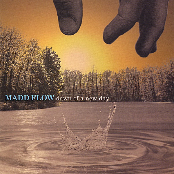 However You Like It - Madd Flow - Dawn of a New Day - Madd Flow