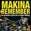 Makina Remember - Los Grandes Éxitos de la Música Mákina