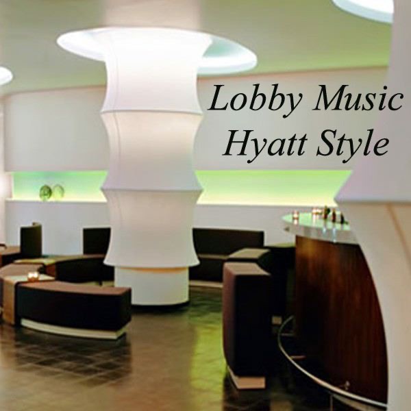 Lobby Music - Hyatt Style