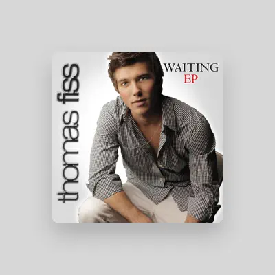 Listen to Thomas Fiss, watch music videos, read bio, see tour dates & more!