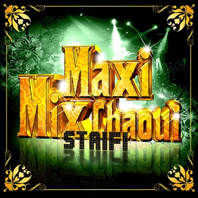 Maxi Mix Chaoui Ambiance Staifi