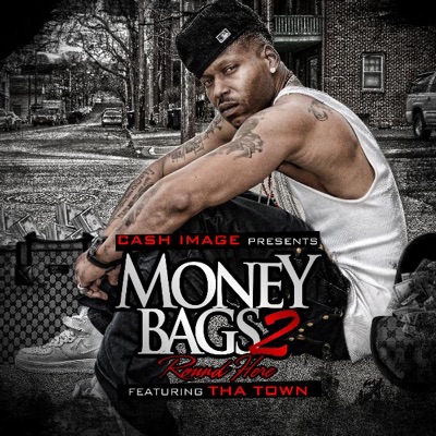 Money Bags 2 "Round Here" Featuring the Town