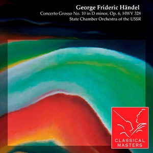 Händel: Concerto Grosso No. 10 in D Minor, Op. 6, HWV 328