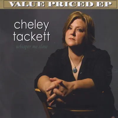 Poslechněte si Whisper Me Slow - EP od interpreta cheley tackett