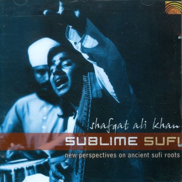 Обложка альбома «Sublime Sufi - New Perspectives on Ancient Sufi Roots» — Shafqat Ali Khan