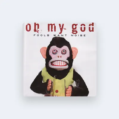 Listen to Oh My God, watch music videos, read bio, see tour dates & more!