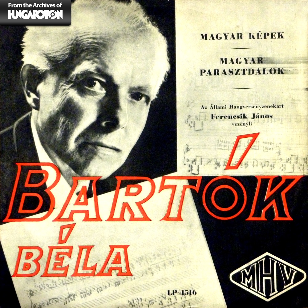 Обложка альбома «Bartók Béla: Magyar képek - Magyar parasztdalok (Hungaroton Classics)» — Állami Hangversenyzenekar & Ferencsik János
