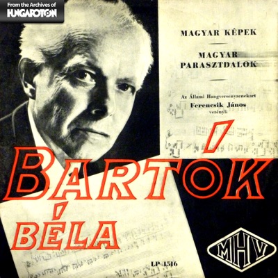Bartók Béla: Magyar képek - Magyar parasztdalok (Hungaroton Classics)