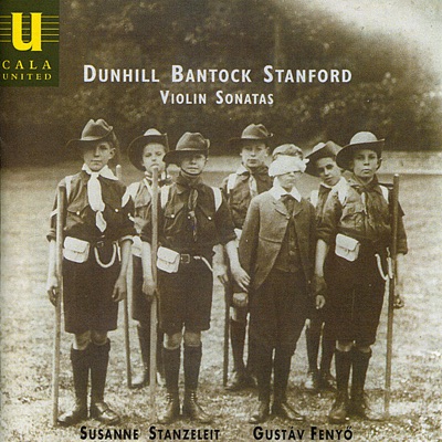 Violin Sonatas by Dunhill, Bantock and Stanford