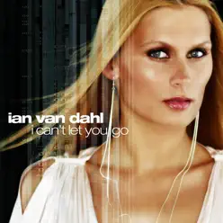 I Can't Let You Go - Ian Van Dahl