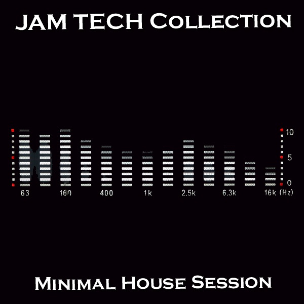 Jam Tech Collecion (Minimal House Session)