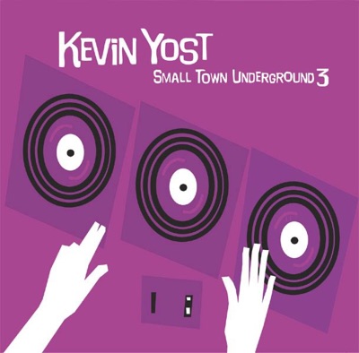 Kevin Yost Presents Small Town Underground, Vol. 3