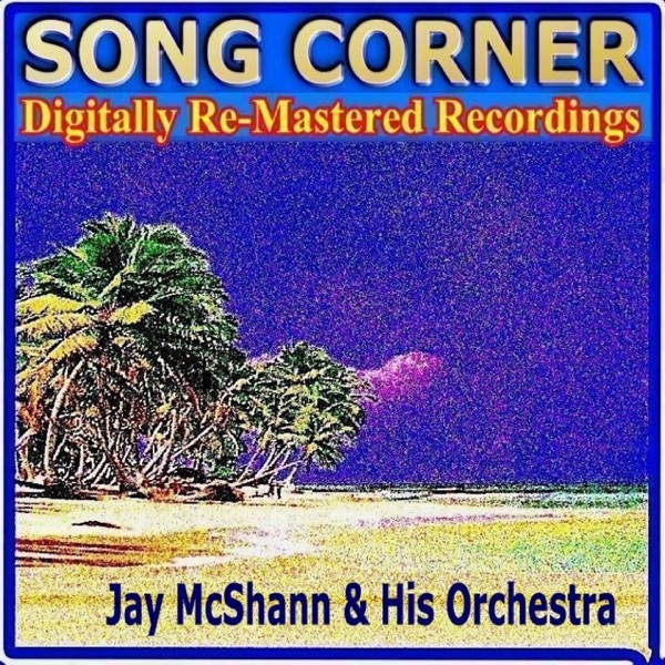 Song Corner: Jay McShann & His Orchestra (Remastered)
