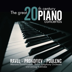 The Great 20th Century Piano Concertos: Ravel - Prokofiev - Poulenc
