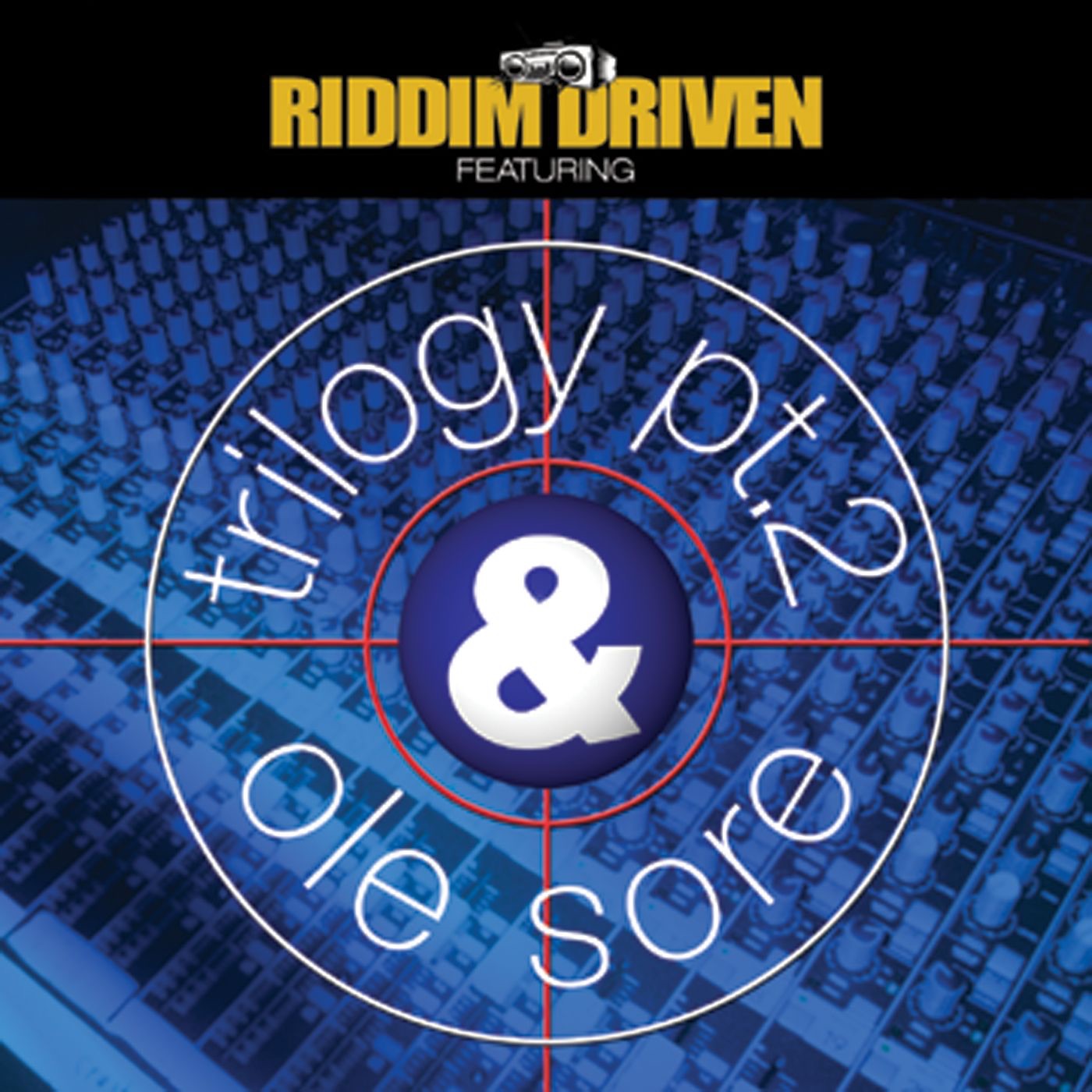 Riddim Driven: Trilogy, Pt. 2 & Ole Sore