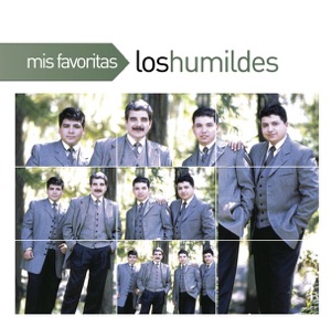 Mis Favoritas: Los Humildes