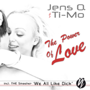 The Power Of Love / We All Like Dick - Jens O. & Ti-Mo