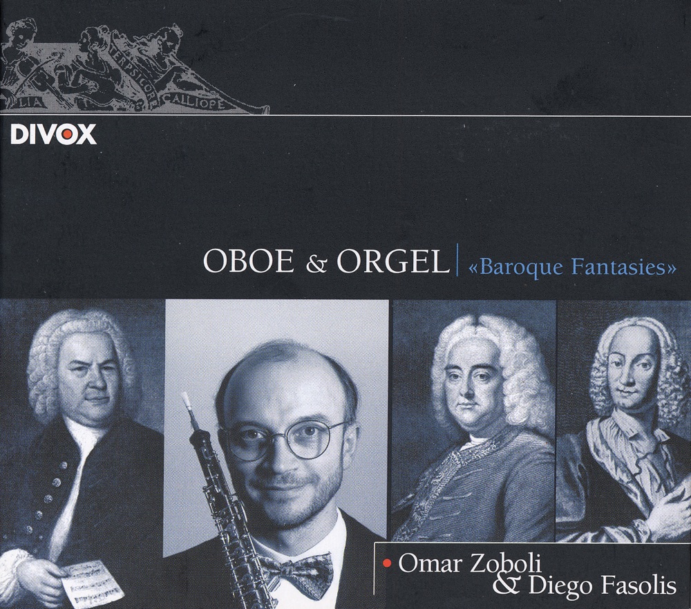 Обложка альбома «Oboe Recital: Zoboli, Omar - Bach, J.S. - Handel - Vivaldi - Hertel (Baroque Fantasies)» — Omar Zoboli