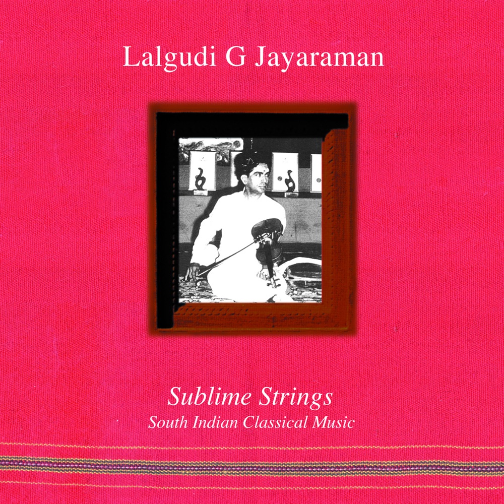 Обложка альбома «Sublime Strings (South indian Classical Music)» — Lalgudi Jayaraman