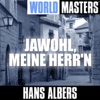 World Masters: Hans Albers - Jawohl Meine Herr'n