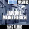 World Masters: Hans Albers - Jawohl Meine Herr'n - Hans Albers